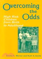 Overcoming the Odds: High Risk Children from Birth to Adulthood