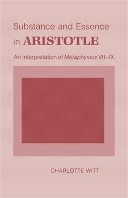 Substance and Essence in Aristotle: An Interpretation of Metaphysics VII-IX
