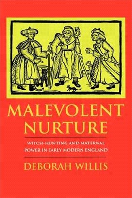 Malevolent Nurture ― Witch-Hunting and Maternal Power in Early Modern England