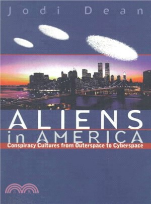 Aliens in America ― Conspiracy Cultures from Outerspace to Cyberspace