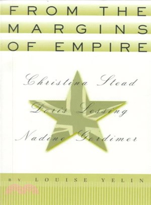 From the Margins of Empire ― Christina Stead, Doris Lessing, Nadine Gordimer