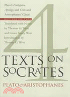 Four Texts on Socrates ─ Plato's Euthyphro, Apology, and Crito and Aristophanes' Clouds