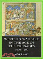 Western Warfare in the Age of the Crusades, 1000-1300