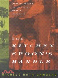 The Kitchen Spoon's Handle ― Transnationalism and Sri Lanka's Migrant Housemaids