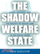 The shadow welfare state :la...