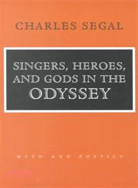 Singers, Heroes, and Gods in the Odyssey