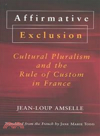 Affirmative Exclusion ― Cultural Pluralism and the Rule of Custom in France