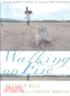 Walking on Fire ─ Haitian Women's Stories of Survival and Resistance