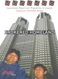 Brokered Homeland—Japanese Brazilian Migrants in Japan