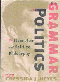 The Grammar of Politics—Wittgenstein and Political Philosophy