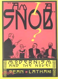 Am I A Snob ― Modernism and the Novel