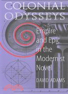 Colonial Odysseys: Empire and Epic in the Modernist Novel