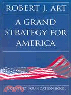 A Grand Strategy For America