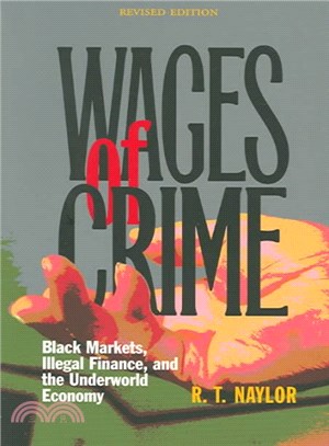 Wages Of Crime ― Black Markets, Illegal Finance, And The Underworld Economy