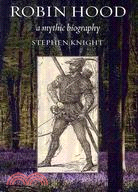 Robin Hood: A Mythic Biography