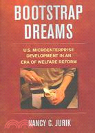 Bootstrap Dreams: U.s. Microenterprise Development In An Era Of Welfare Reform
