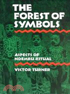 Forest of Symbols Aspects of Ndembu Ritual