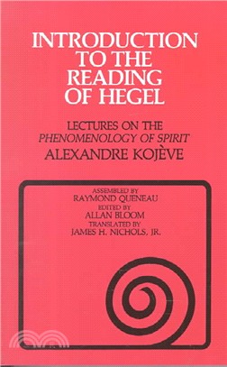 Introduction to the Reading of Hegel: Lectures on the Phenomenology of Spirit
