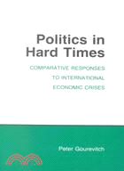 Politics in Hard Times: Comparative Responses to International Economic Crises