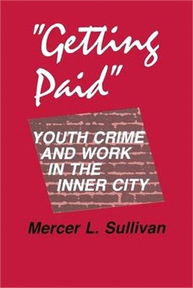 "Getting Paid" ― Youth Crime and Work in the Inner City