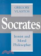 Socrates, Ironist and Moral Philosopher