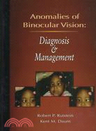 Anomalies of Binocular Vision: Diagnosis & Management