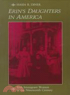 Erin's Daughters in America ─ Irish Immigrant Women in the Nineteenth Century