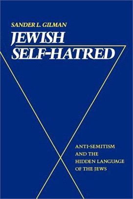 Jewish Self-Hatred ― Anti-Semitism and the Hidden Language of the Jews
