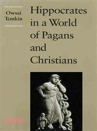 Hippocrates in a World of Pagans and Christians