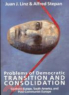 Problems of Democratic Transition and Consolidation ─ Southern Europe, South America, and Post-Communist Europe