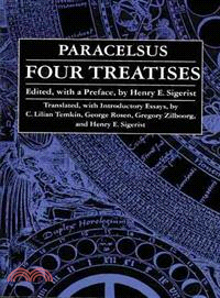 Four Treatises of Theophrastus Von Hohenheim Called Paracelsus