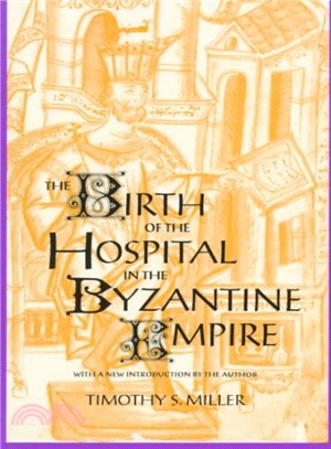 The Birth of the Hospital in the Byzantine Empire