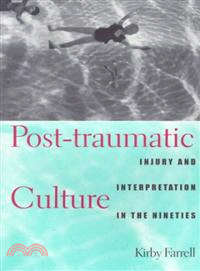 Post-Traumatic Culture—Injury and Interpretation in the Nineties