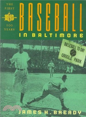 Baseball in Baltimore ─ The First 100 Years