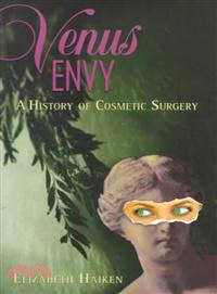 Venus Envy ─ A History of Cosmetic Surgery