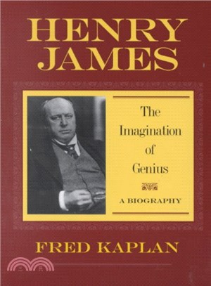 Henry James ― The Imagination of Genius a Biography