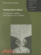 Finding Order in Nature ─ The Naturalist Tradition from Linnaeus to E. O. Wilson