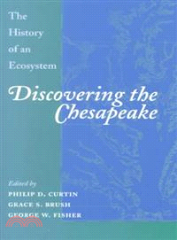 Discovering the Chesapeake ─ The History of an Ecosystem