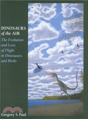 Dinosaurs of the Air ─ The Evolution and Loss of Flight in Dinosaurs and Birds