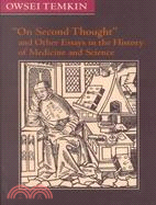 On Second Thought and Other Essays in the History of Medicine and Science