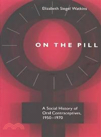 On the Pill ─ A Social History of Oral Contraceptives, 1950-1970