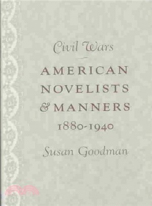 Civil Wars ─ American Novelists and Manners, 1880-1940