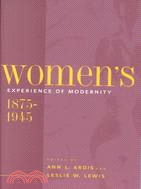 Women's Experience of Modernity 1875-1945