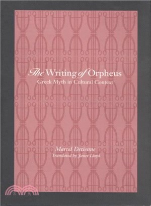 The Writing of Orpheus ― Greek Myth in Cultural Context