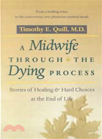 A Midwife Through the Dying Process ― Stories of Healing and Hard Choices at the End of Life