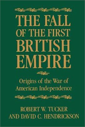 The Fall of the First British Empire ― Origins of the War of American Independence