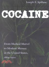 Cocaine ─ From Medical Marvel to Modern Menace in the United States, 1884-1920