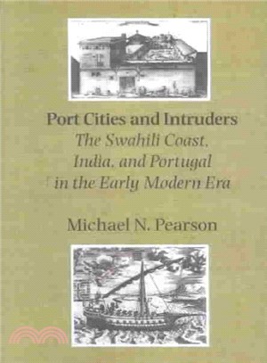 Port Cities and Intruders ― The Swahili Coast, India, and Portugal in the Early Modern Era