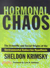 Hormonal Chaos — The Scientific and Social Origins of the Environmental Endocrine Hypothesis