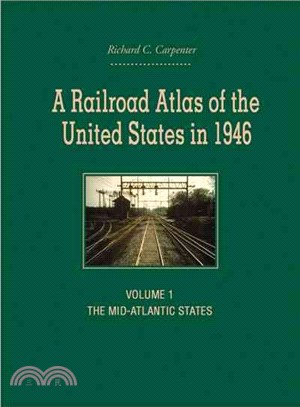 A Railroad Atlas of the United States in 1946 ─ The Mid-Atlantic States